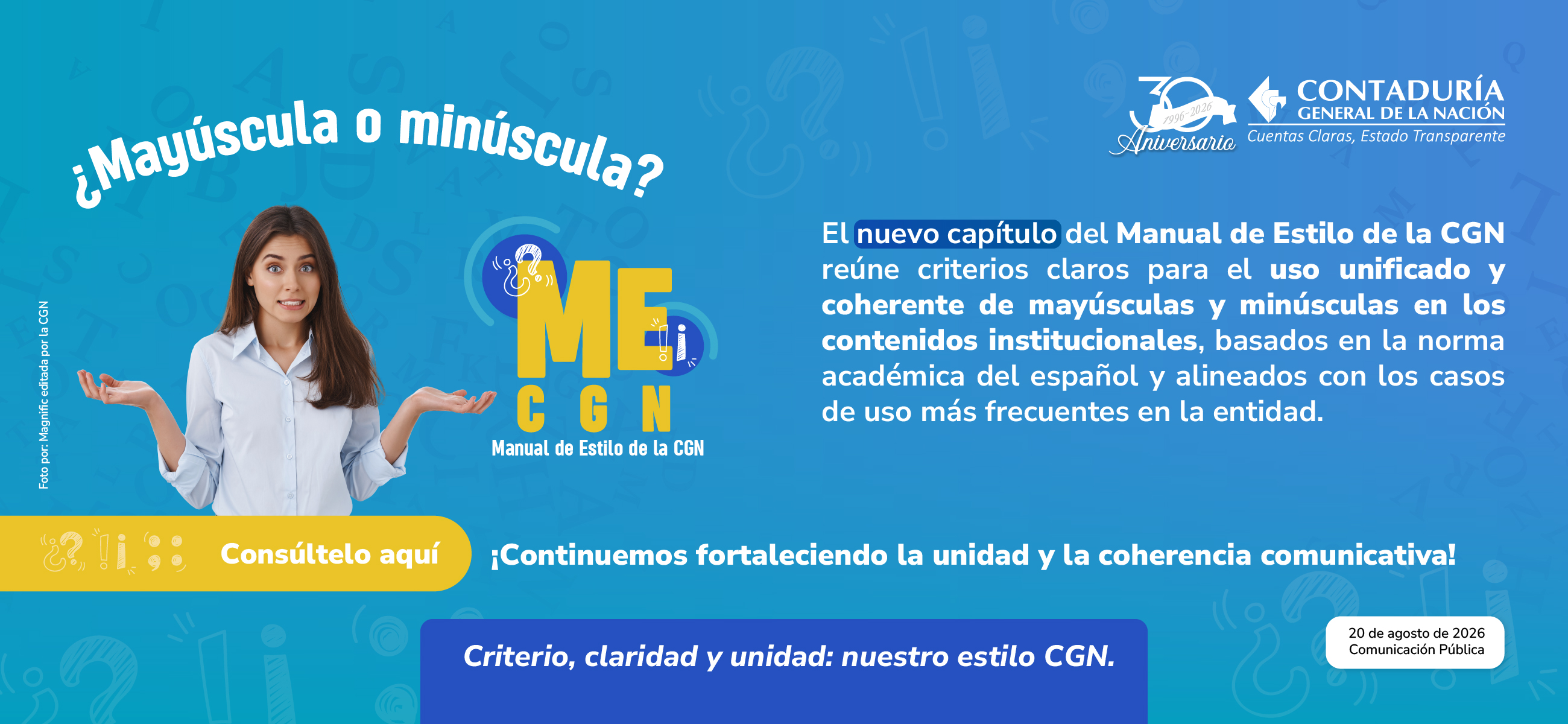 Consulte el nuevo capítulo del Manual de Estilo de la CGN: “Uso de mayúsculas y minúsculas”