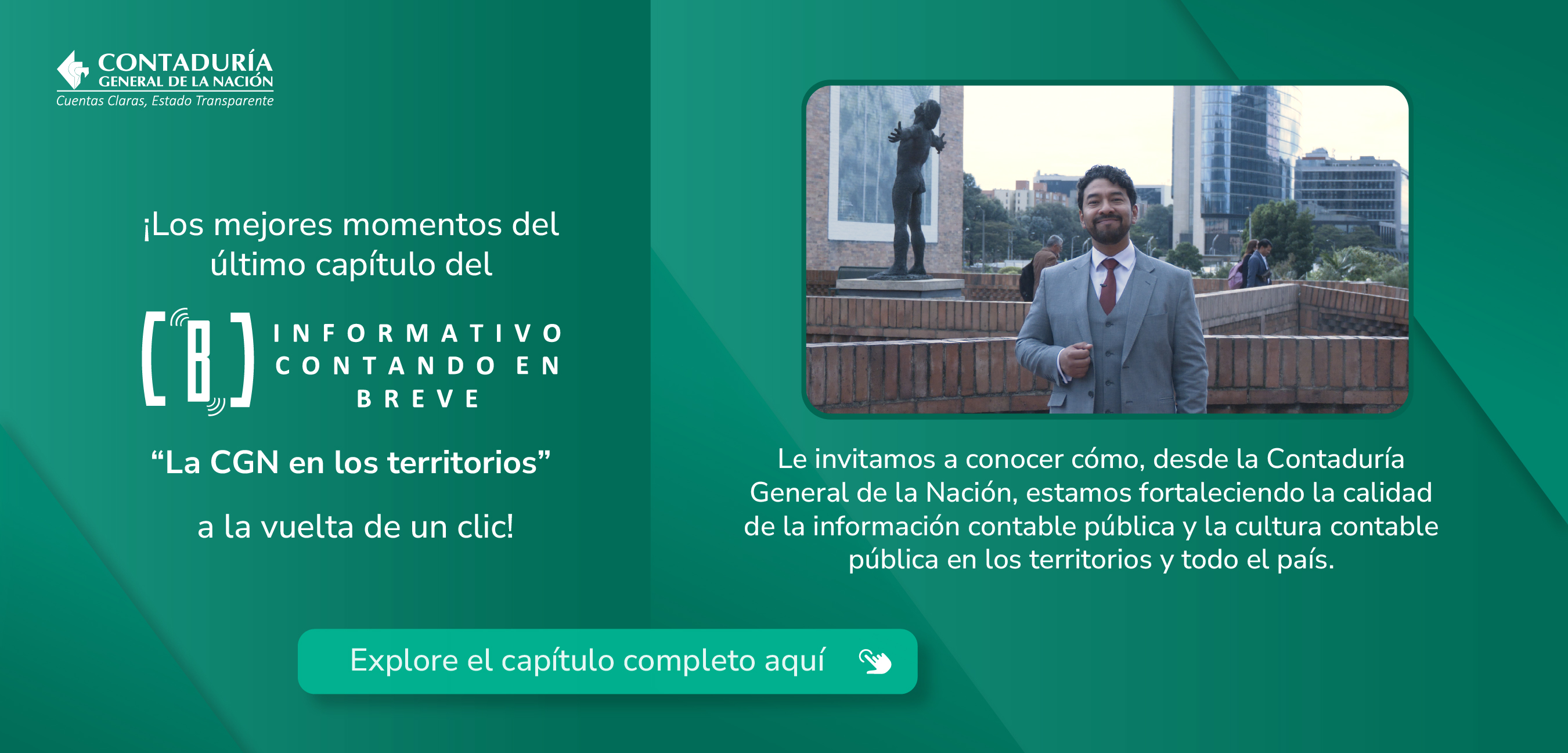 ¡Revivamos lo mejor del último capítulo del Informativo Contando en Breve: “La CGN en los territorios”!