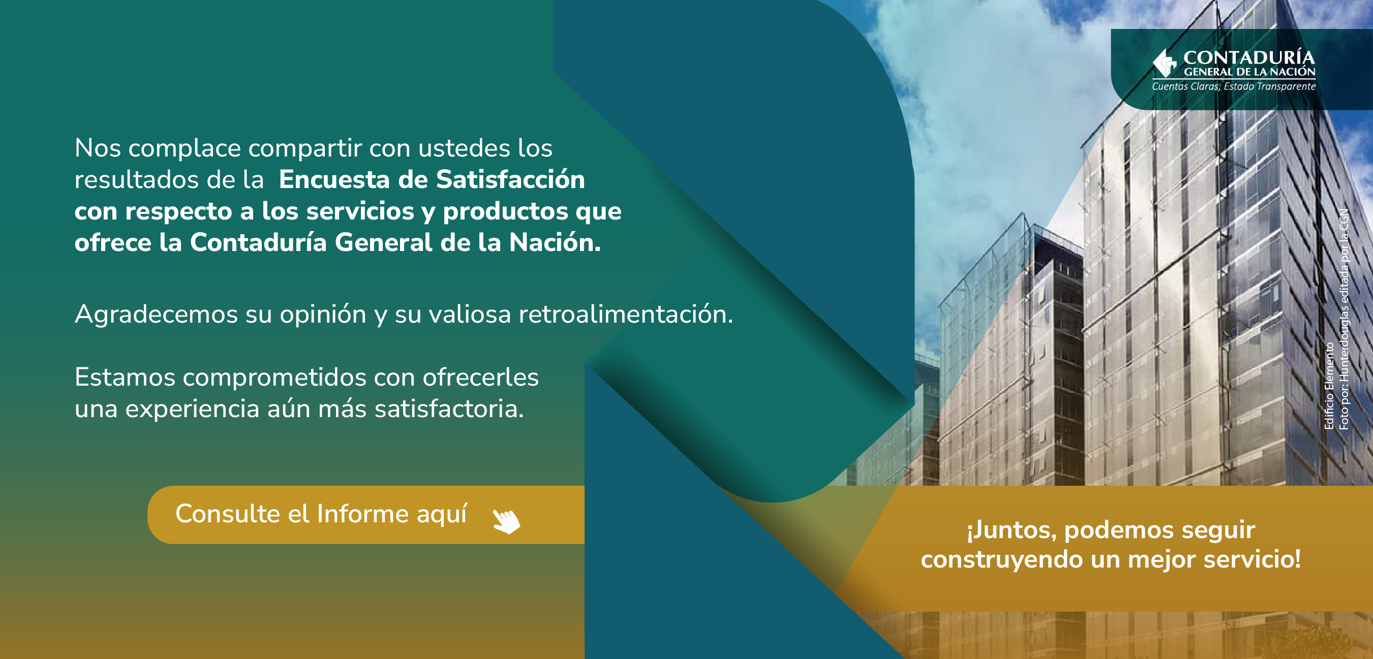 Gracias por su participación en la Encuesta de Satisfacción con respecto a los servicios y productos de la CGN. ¡Su voz cuenta!