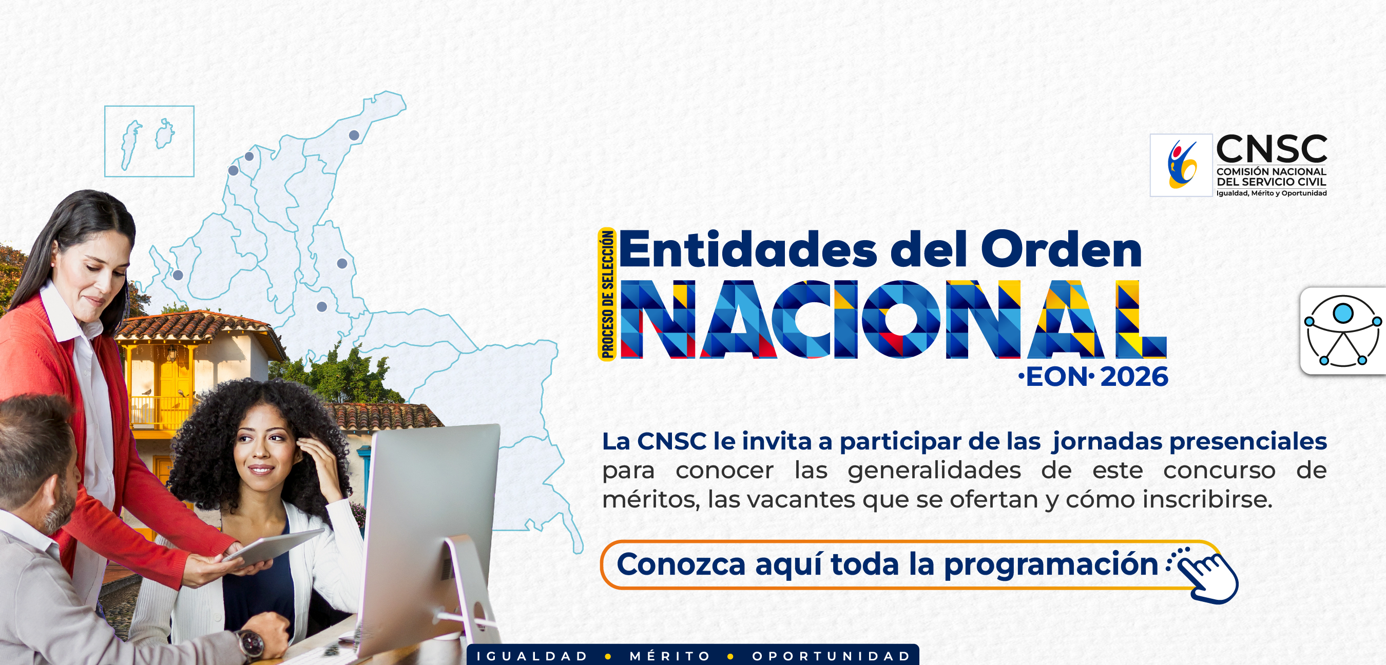 La CNSC inicia socializaciones presenciales del proceso de selección Entidades del Orden Nacional 2026