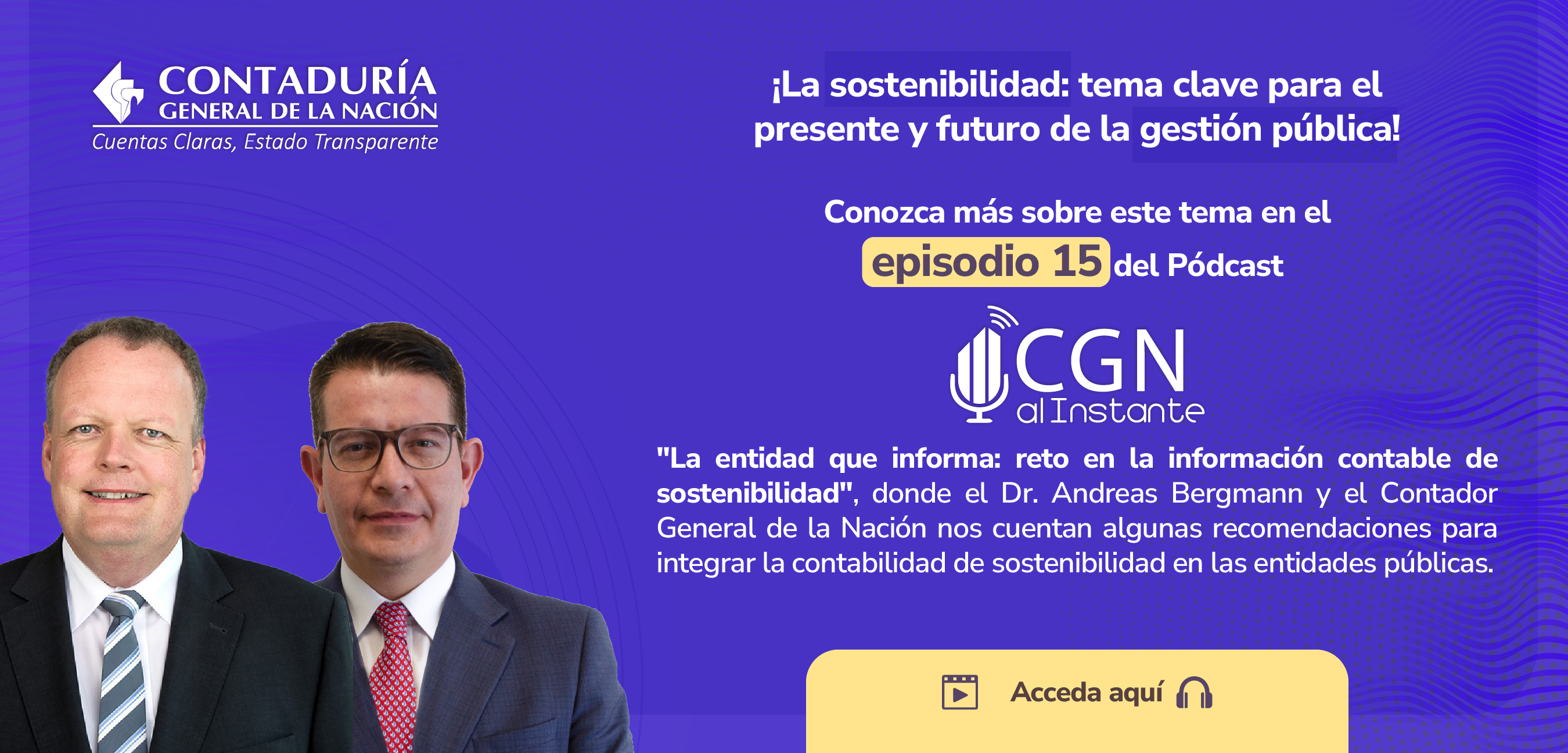 ¿Por qué es importante la información contable de sostenibilidad en el sector público? Entérese en el episodio 15 del Pódcast CGN al Instante