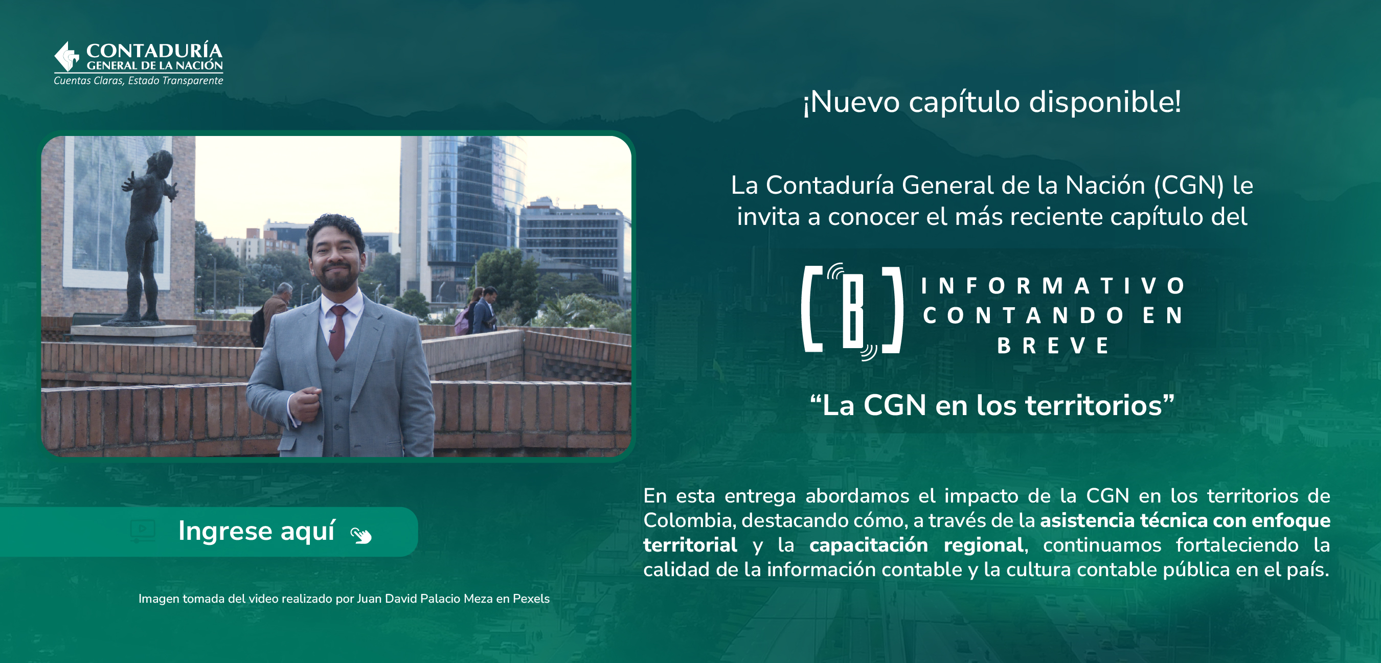 Acceda ahora al nuevo capítulo del Informativo Contando en Breve: “La CGN en los territorios”